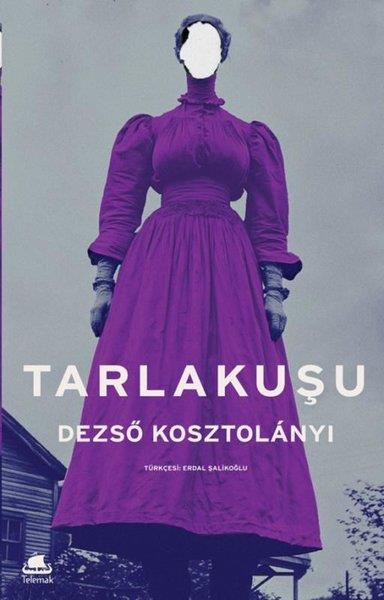 Dezsö KosztolanyiDünya RomanTarlakuşu