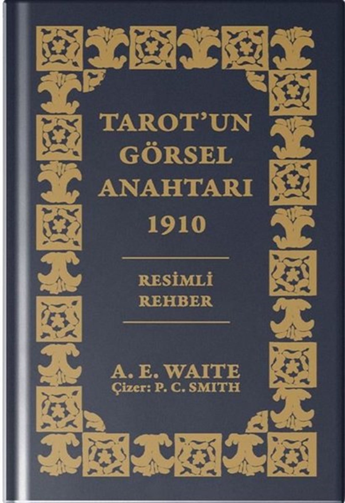 Arthur Edward WaiteAstroloji KitaplarıTarot'un Görsel Anahtarı 1910 - Özel Baskı