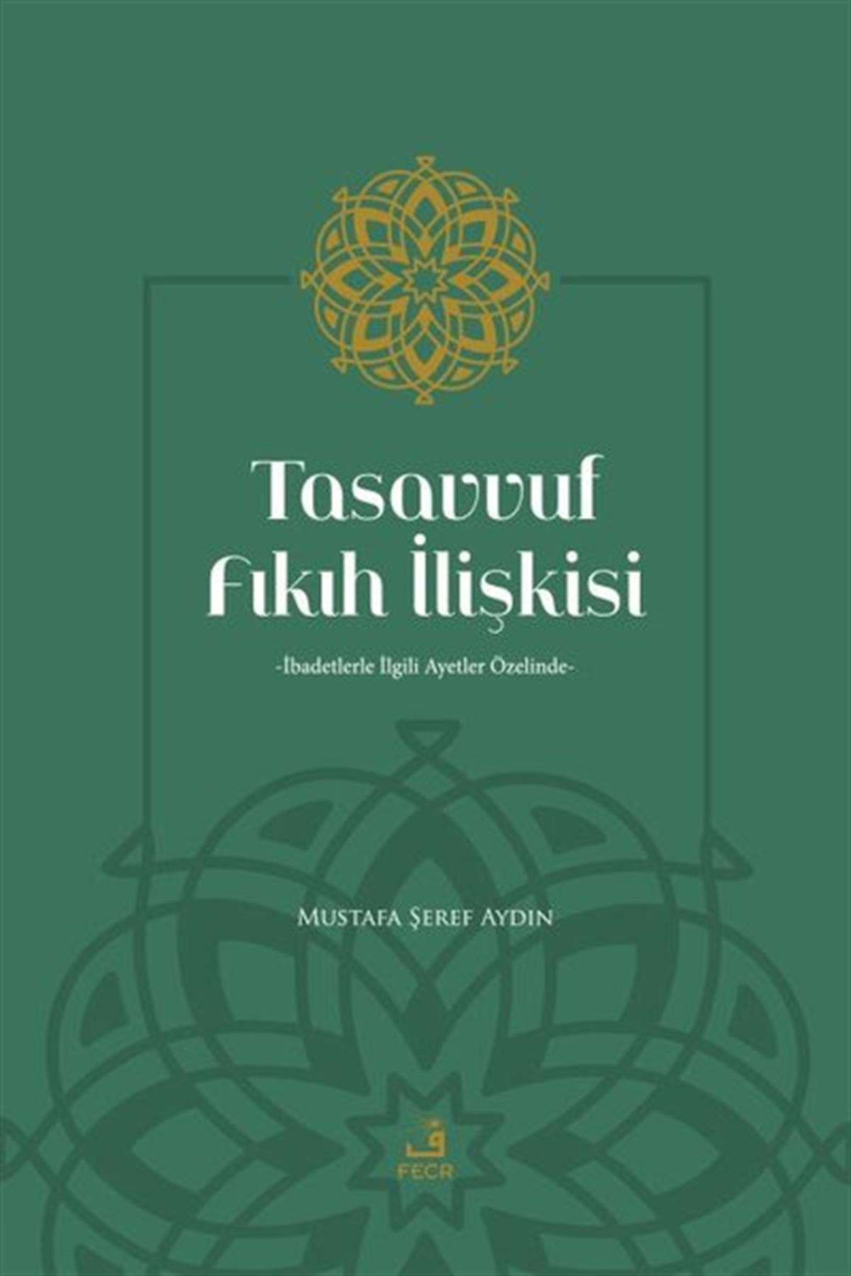 Mustafa Şeref AydınTasavvuf KitaplarıTasavvuf Fıkıh İlişkisi