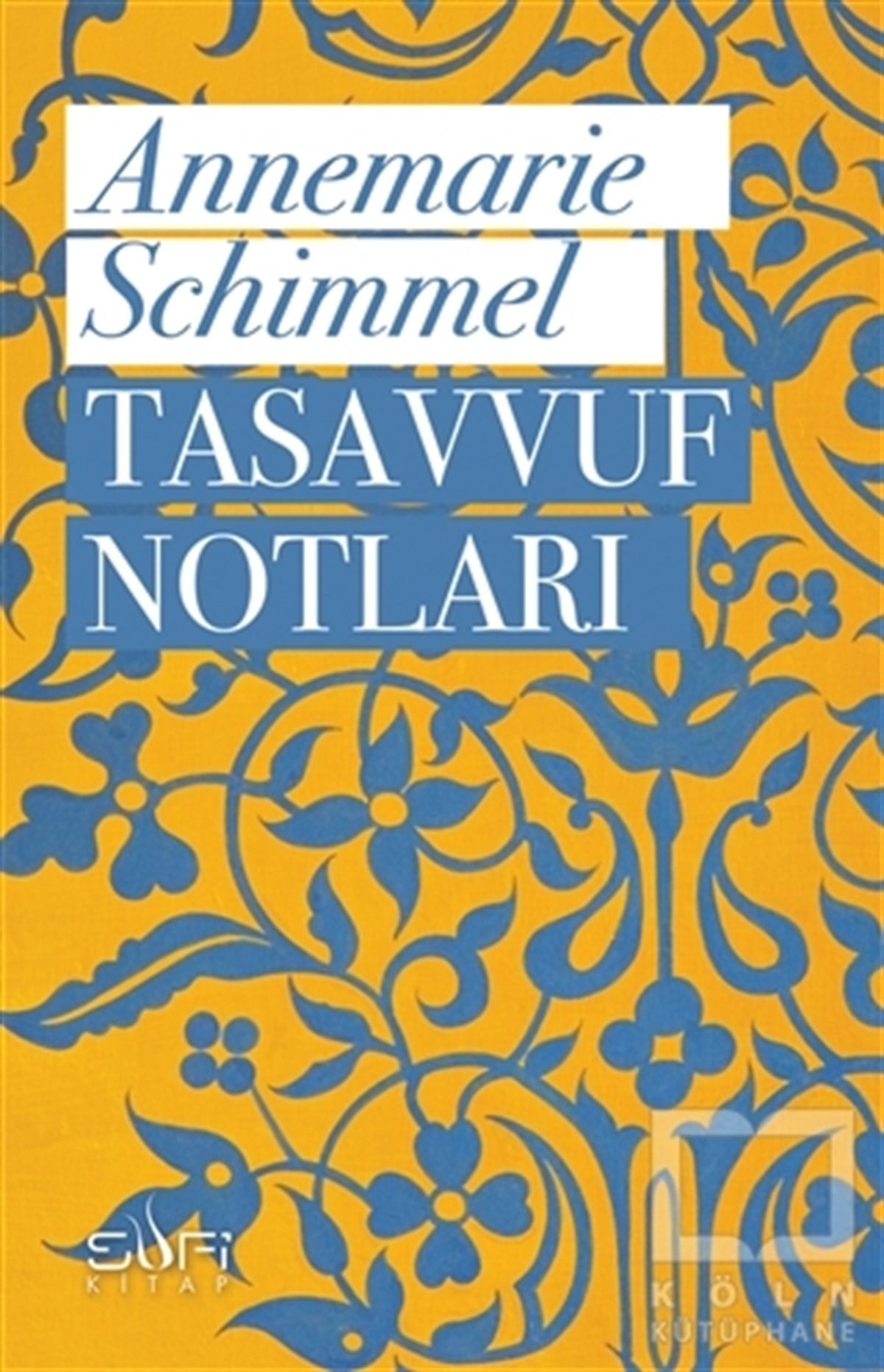 Annemarie SchimmelAraştırma-İncelemeTasavvuf Notları
