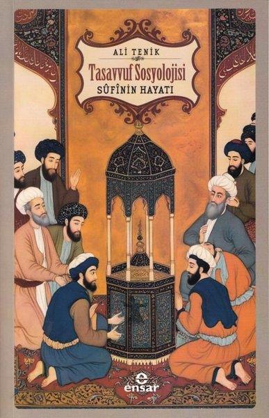 Ali TenikTasavvuf KitaplarıTasavvuf Sosyolojisi - Sufi'nin Hayatı