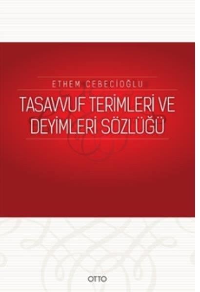 Ethem CebecioğluWörterbücher und SprachguidesTasavvuf Terimleri ve Deyimleri Sözlüğü