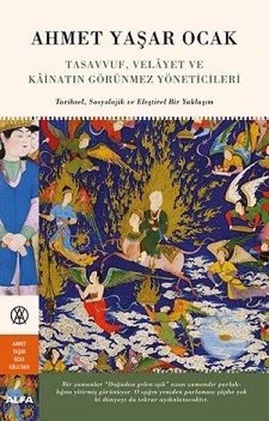 Ahmet Yaşar OcakTasavvuf KitaplarıTasavvuf Velayet ve Kainatın Görünmez Yöneticileri: Tarihsel-Sosyolojik ve Eleştirel Bir Yaklaşım
