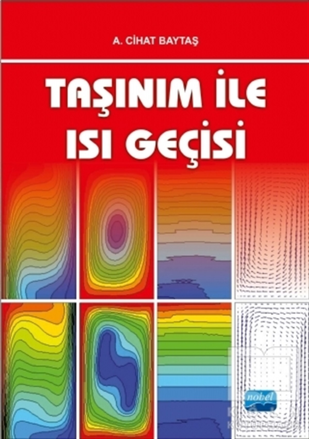 A. Cihat BaytaşBilim - MühendislikTaşınım İle Isı Geçişi