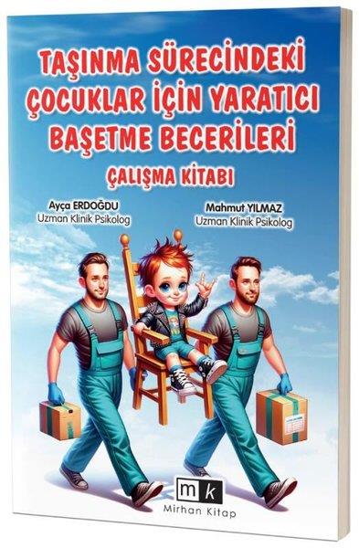 Ayça ErdoğduAile - ÇocukTaşınma Sürecindeki Çocuklar İçin Yaratıcı Başetme Becerileri Çalışma Kitabı