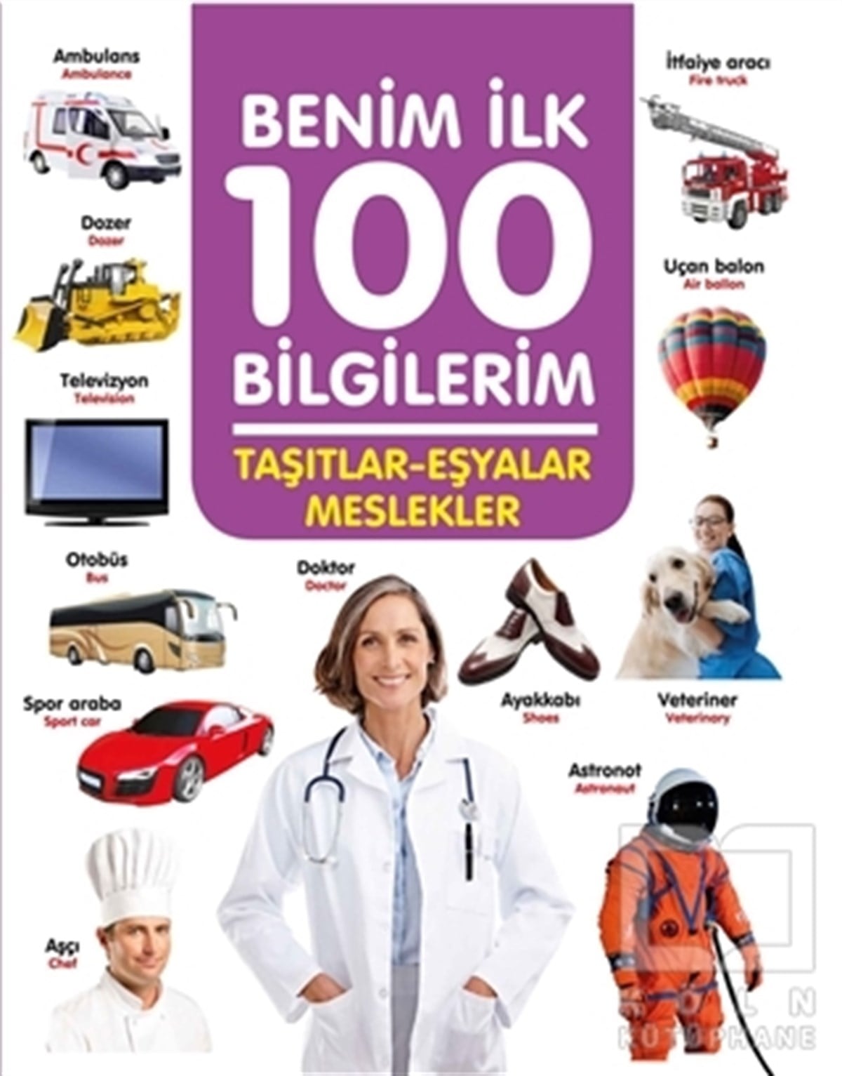 Ahmet AltayReferans Çocuk KitaplarıTaşıtlar-Eşyalar-Meslekler - Benim İlk 100 Bilgilerim