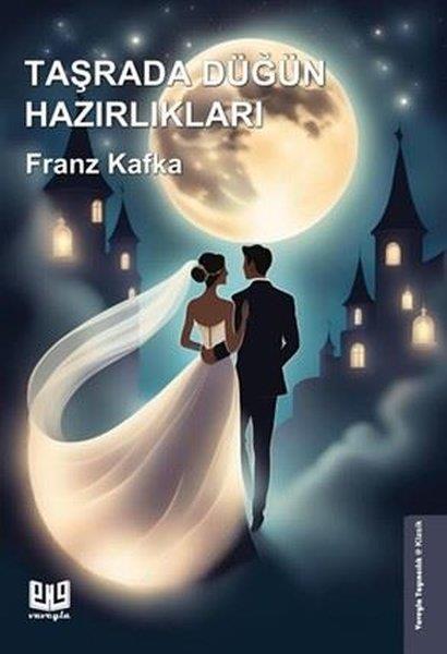 Franz KafkaDünya KlasikleriTaşrada Düğün Hazırlıkları