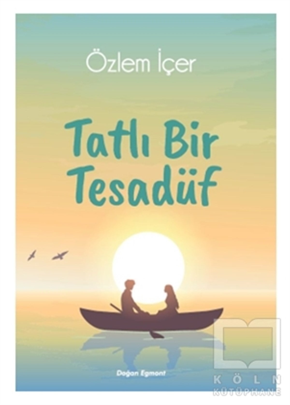 Özlem İçerTürkçe RomanlarTatlı Bir Tesadüf