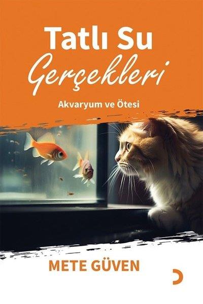 Mete GüvenDeneme KitaplarıTatlı Su Gerçekleri - Akvaryum ve Ötesi