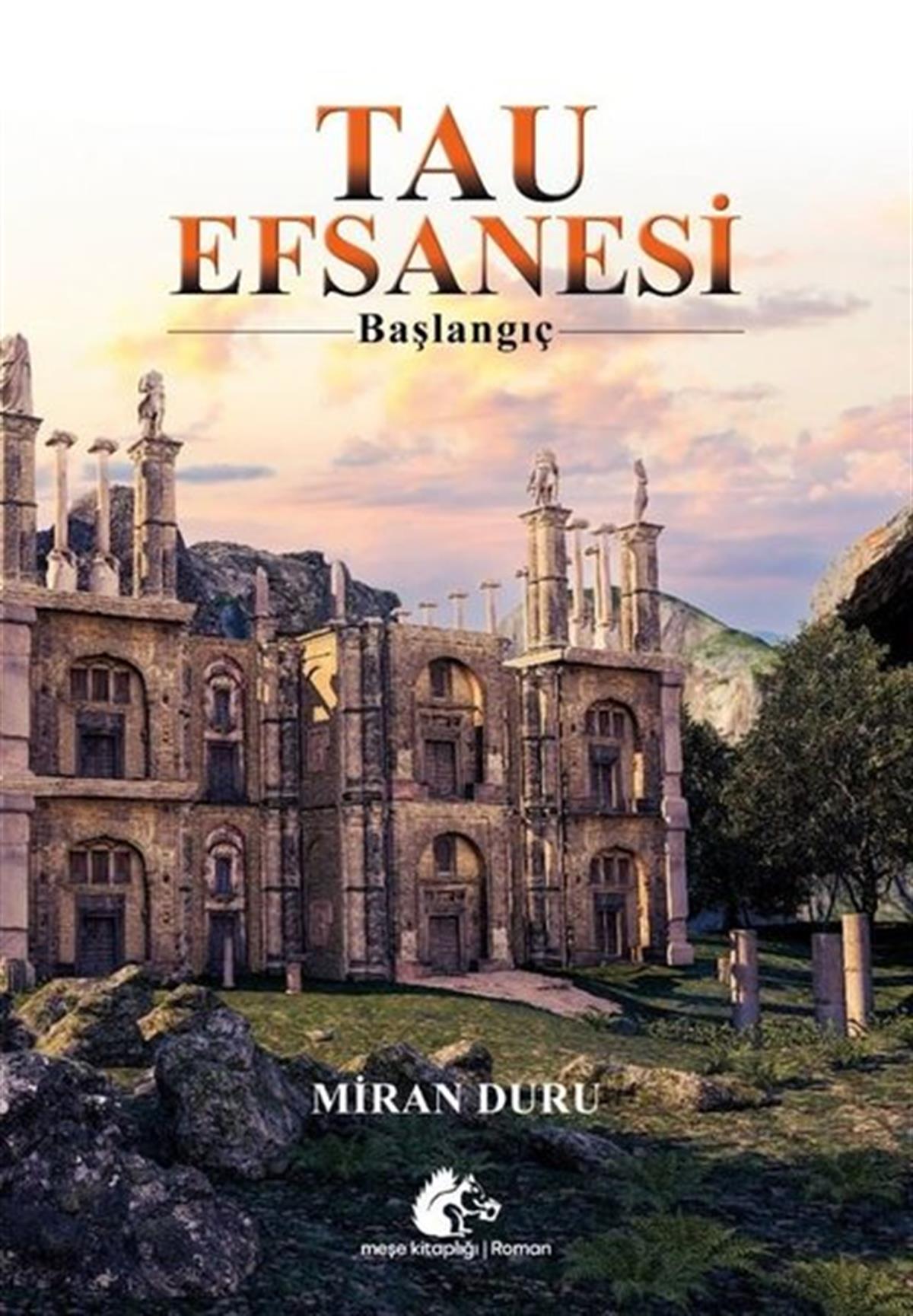 Miran DuruMitoloji EfsaneTau Efsanesi - Başlangıç