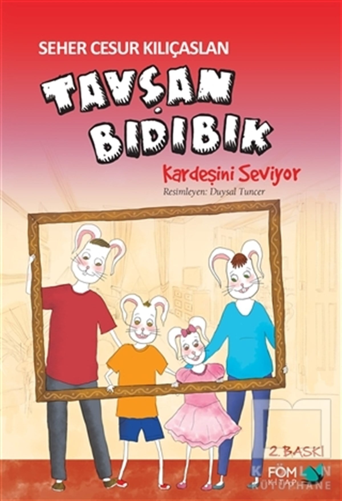 Seher Cesur KılıçaslanOkul Öncesi Resimli KitaplarTavşan Bıdıbık Kardeşini Seviyor