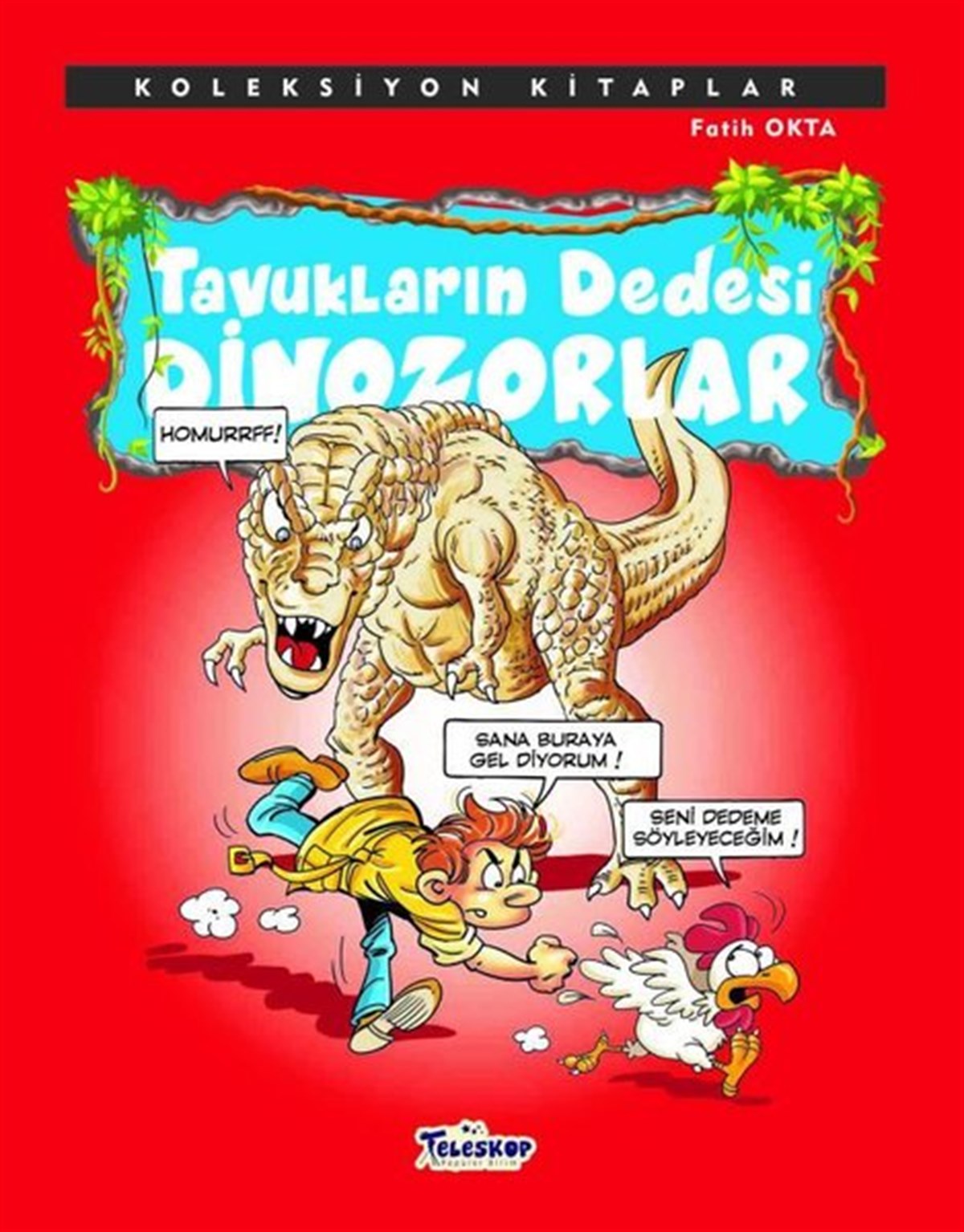 Fatih OktaÇocuk Bilim KitaplarıTavukların Dedesi-Dinozorlar - Koleksiyon Kitaplar