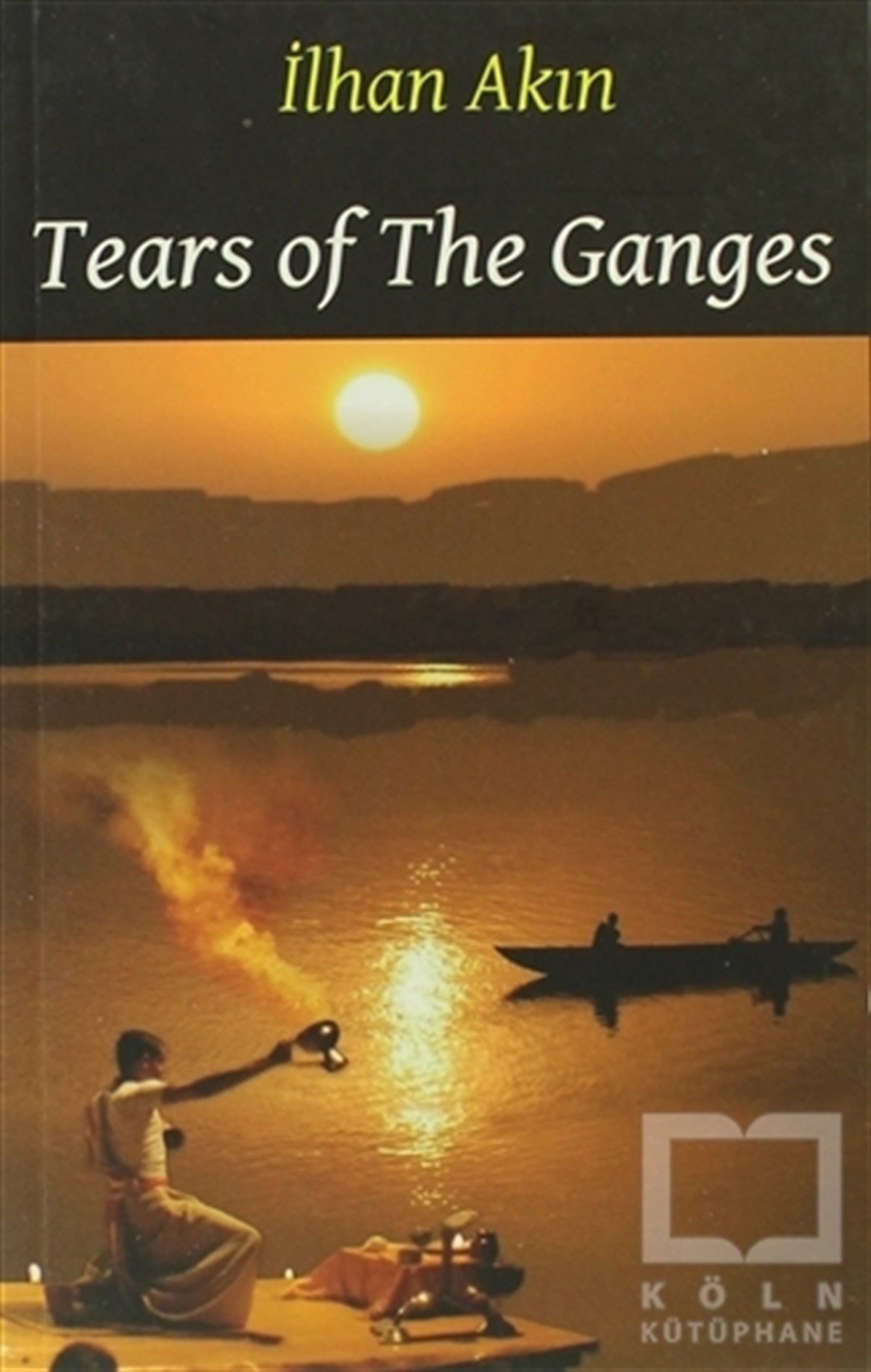 İlhan AkınGenel KonularTears Of The Ganges