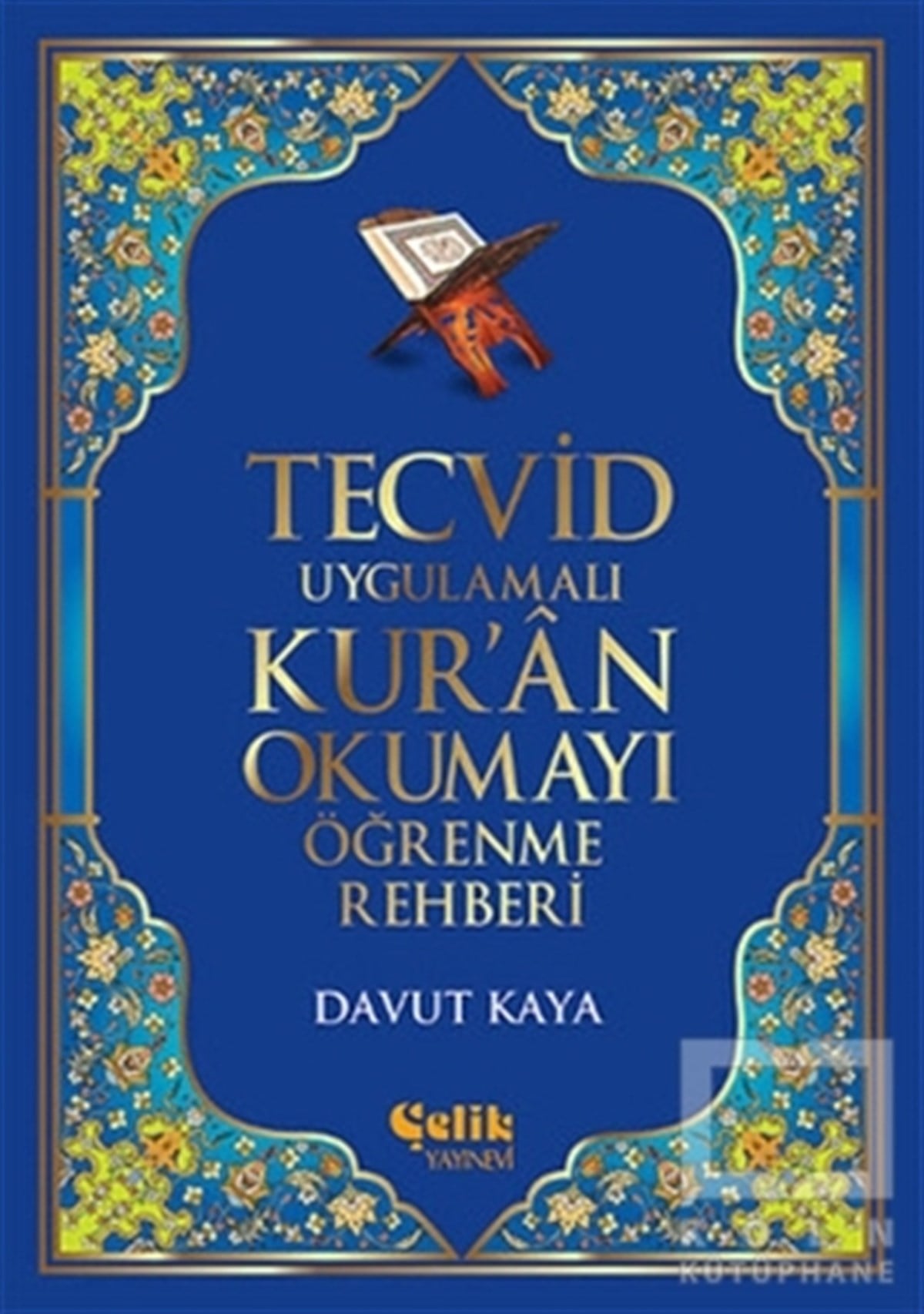 Davut KayaKuran ve Kuran ÜzerineTecvid Uygulamalı Kur'an Okumayı Öğrenme Rehberi