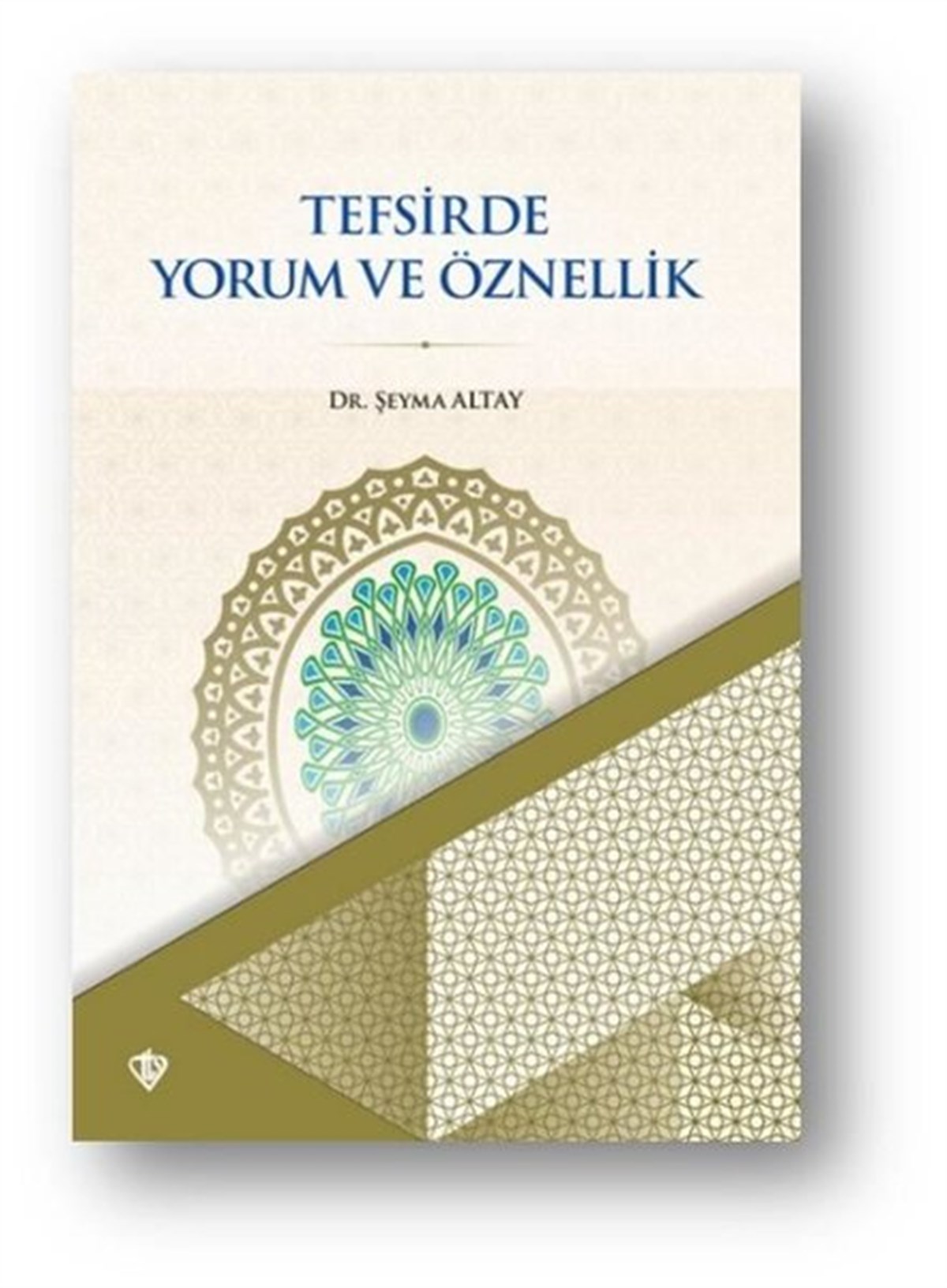 Şeyma Altayİslami KitaplarTefsirde Yorum ve Öznellik