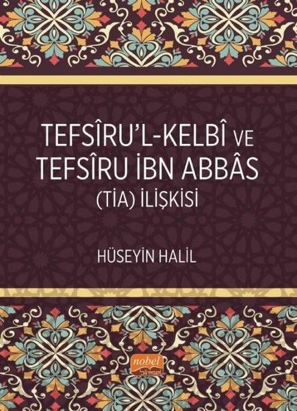 Hüseyin Halilİslami KitaplarTefsiru'l-Kelbi ve Tefsiru İbn Abbas (TİA) İlişkisi