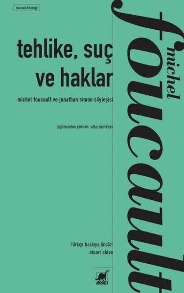 Michel FoucaultSöyleşiTehlike Suç ve Haklar - Michel Foucault ve Jonathan Simon Söyleşisi