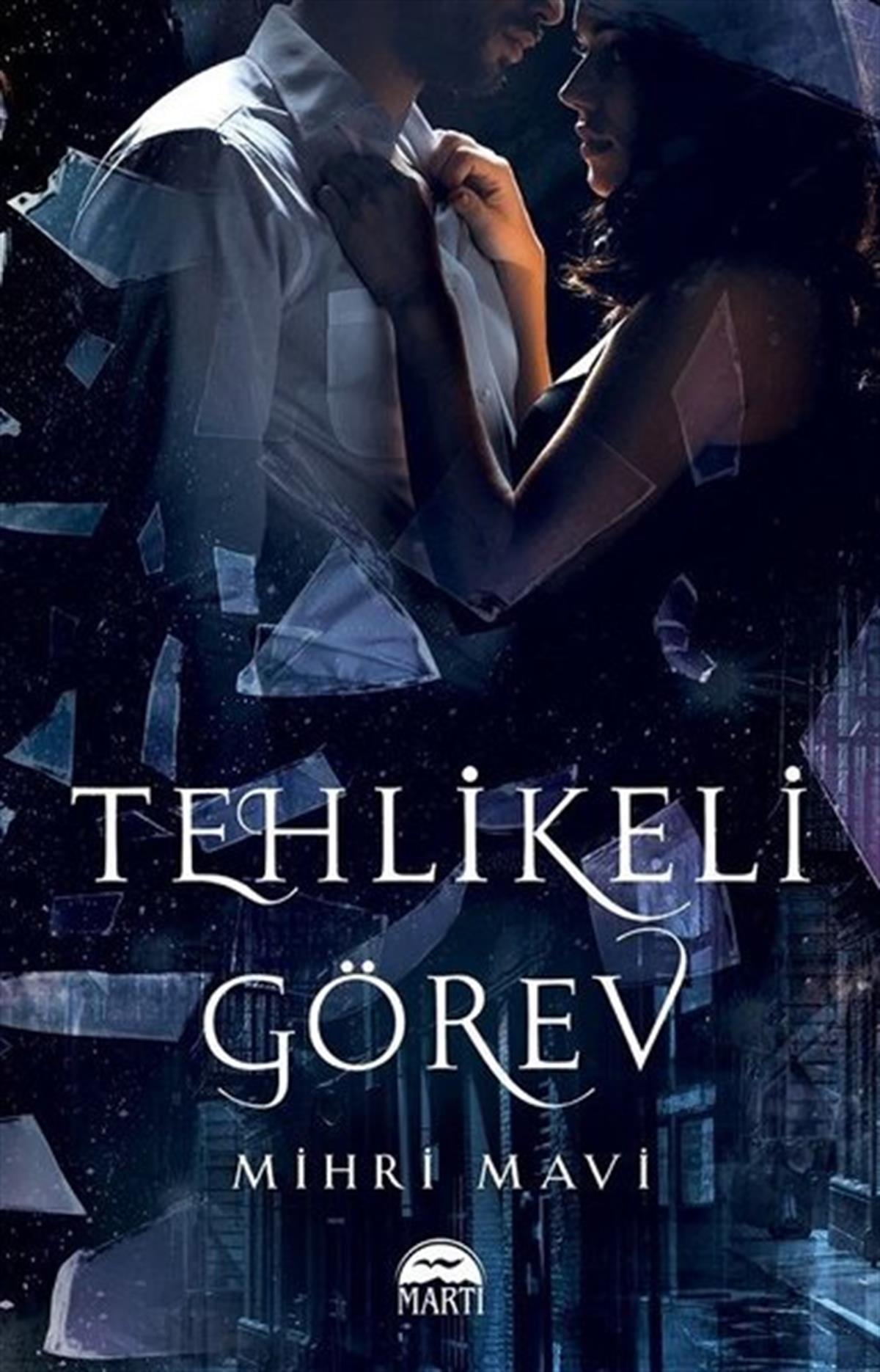 Mihri MaviAşk Kitapları & Aşk RomanlarıTehlikeli Görev