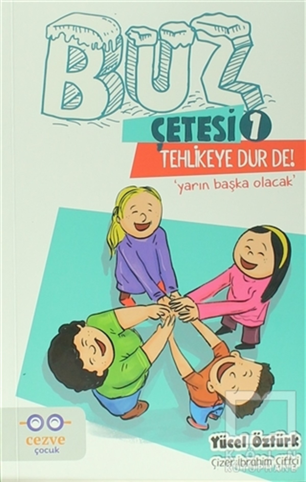 Yücel ÖztürkRoman-ÖyküTehlikeye Dur De! - Buz Çetesi 1