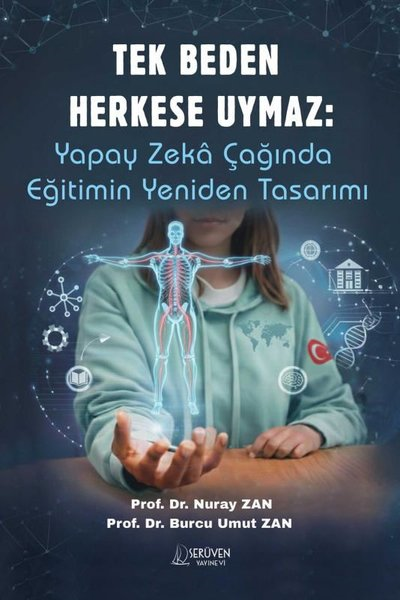 Burcu Umut ZanDigerTek Beden Herkese Uymaz: Yapay Zeka Çağında Eğitimin Yeniden Tasarımı