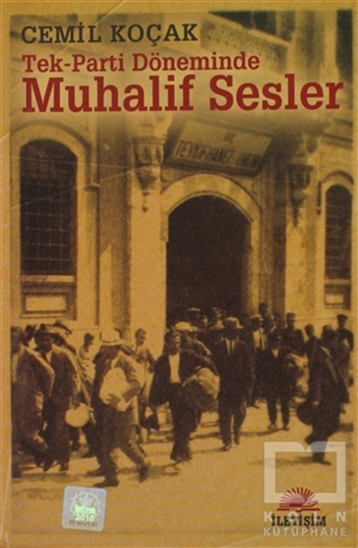 Cemil KoçakKurumlar, ÖrgütlerTek-Parti Döneminde Muhalif Sesler
