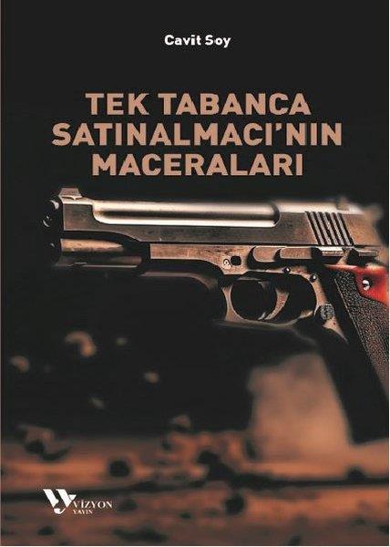 Cavit SoyTürk RomaniTek Tabanca Satınalmacı'nın Maceraları