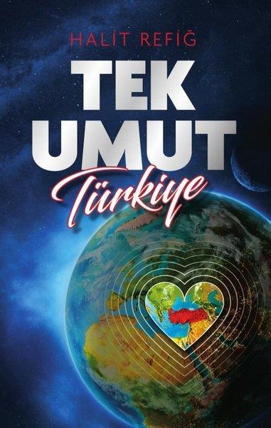 Halit RefiğTürkiye Siyaseti ve Politikası KitaplarıTek Umut Türkiye