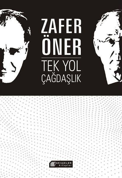 Zafer ÖnerTürkiye Siyaseti ve Politikası KitaplarıTek Yol Çağdaşlık