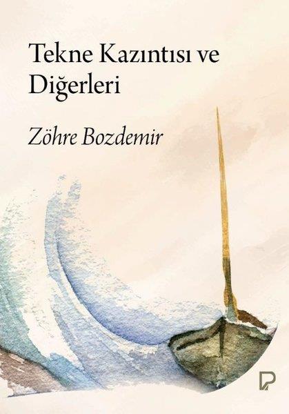 Zöhre BozdemirTürk RomaniTekne Kazıntısı ve Diğerleri