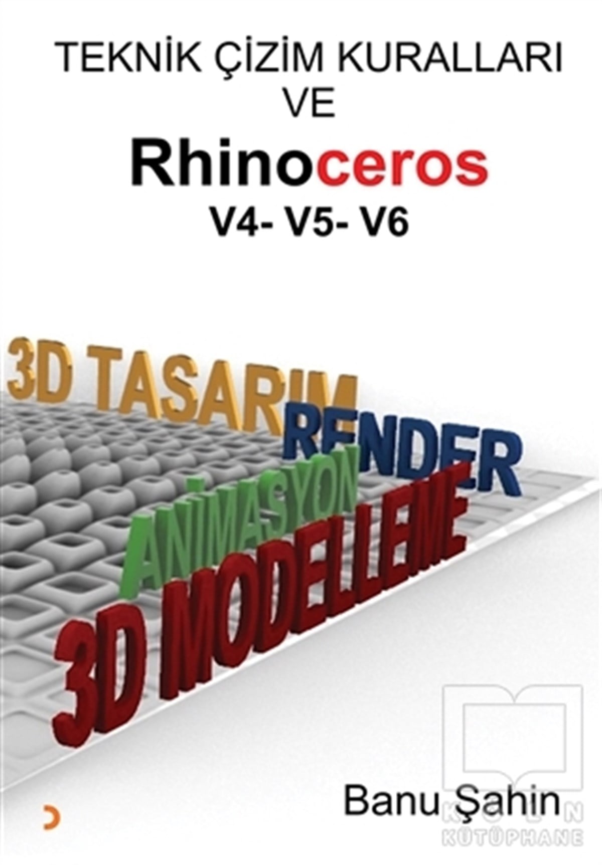 Banu ŞahinBilim TarihiTeknik Çizim Kuralları ve Rhinoceros V4-V5-V6