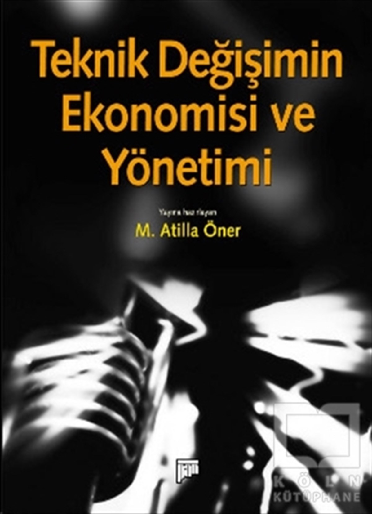 KolektifReferans KitaplarTeknik Değişimin Ekonomisi ve Yönetimi