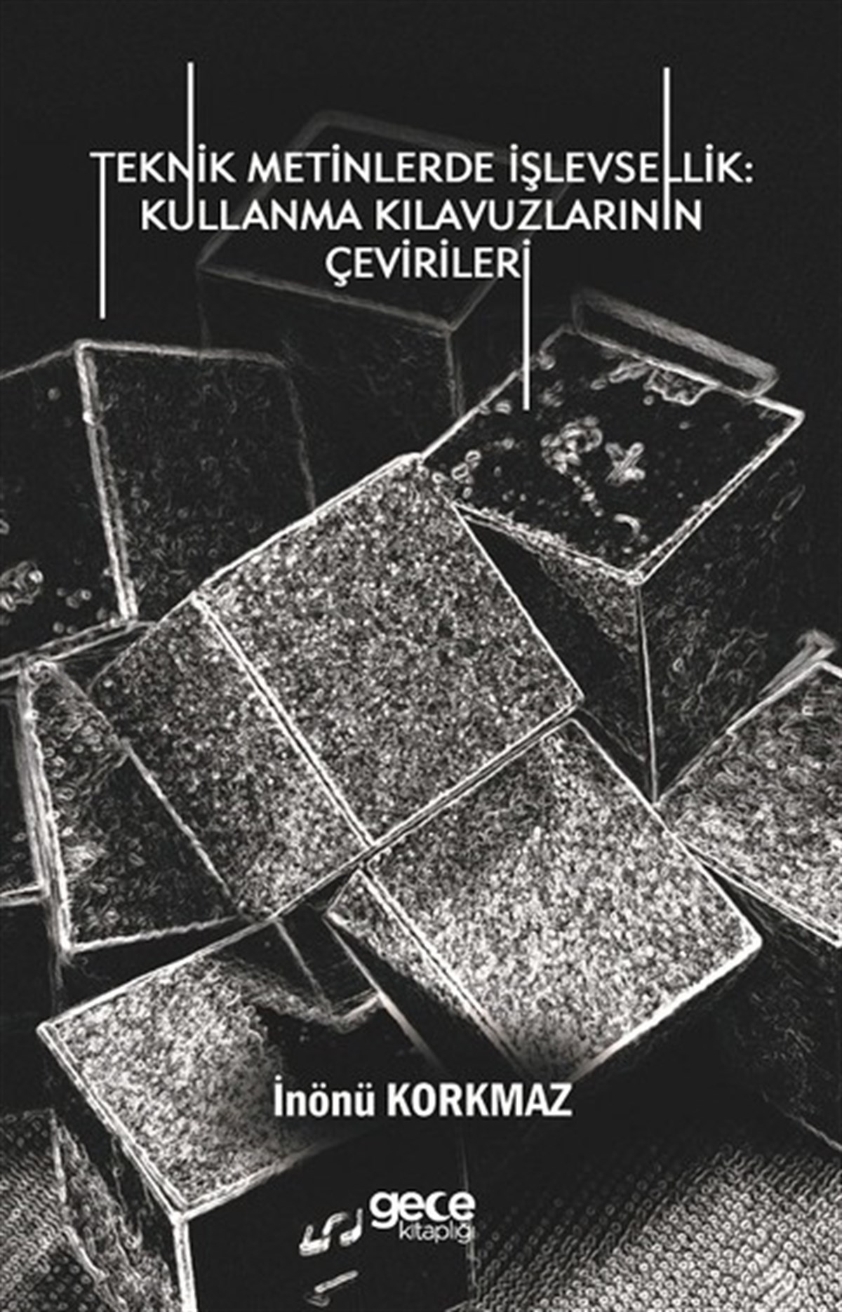 İnönü KorkmazWörterbücher und SprachguidesTeknik Metinlerde İşlevsellik: Kull