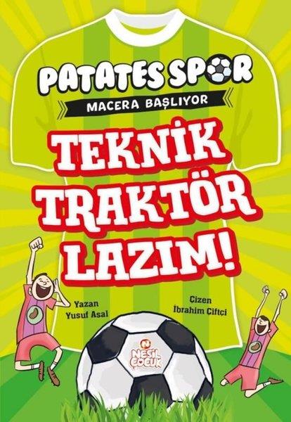 Yusuf AsalÇocuk Gençlik RomanlarıTeknik Traktör Lazım! Patates Spor Macera Başlıyor