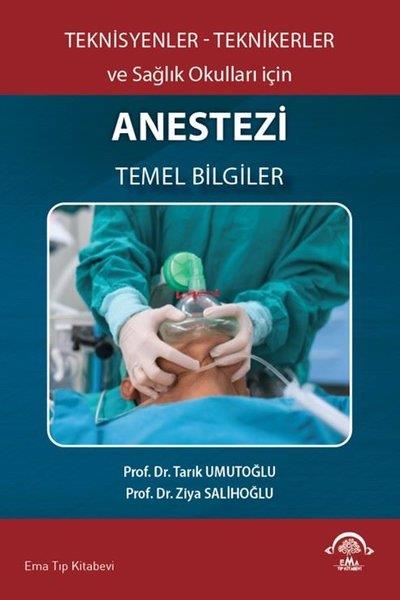 Tarık UmutoğluTipTeknisyenler - Teknikerler ve Sağlık Okulları İçin Anestezi Temel Bilgiler