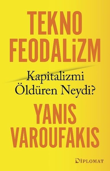 Yanis VaroufakisEkonomi KitaplarıTeknofeodalizm - Kapitalizmi Öldüren Neydi?