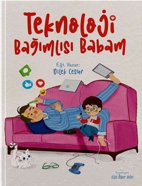 Dilek CesurEgitim Etkinlik KitaplariTeknoloji Bağımlısı Babam