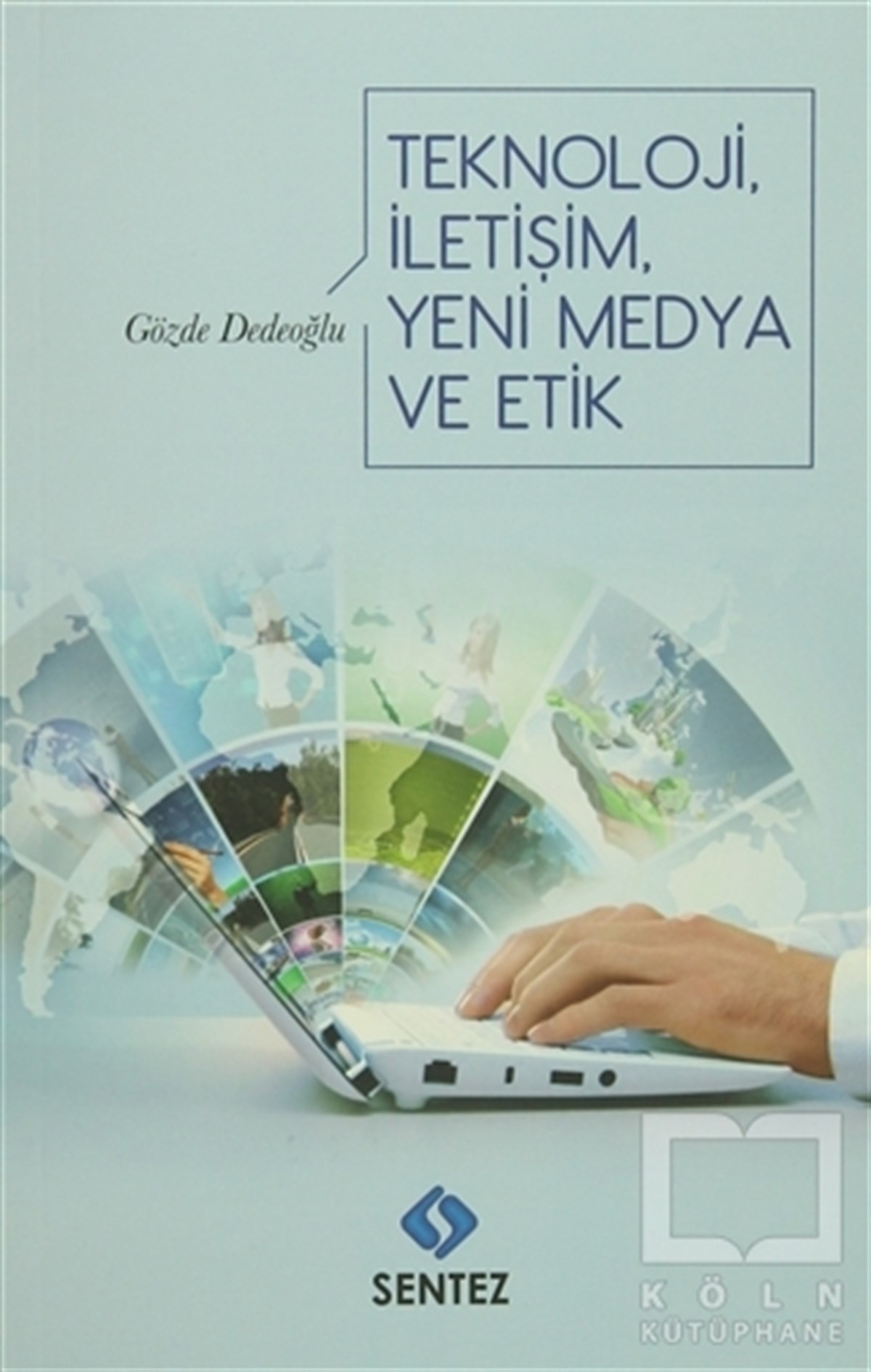 Gözde Dedeoğluİletişim - MedyaTeknoloji İletişim Yeni Medya ve Etik