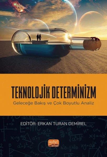KolektifEğitimTeknolojik Determinizm - Geleceğe Bakış ve Çok Boyutlu Analiz