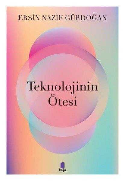 Ersin Nazif GürdoğanPopüler Bilim KitaplarıTeknolojinin Ötesinde