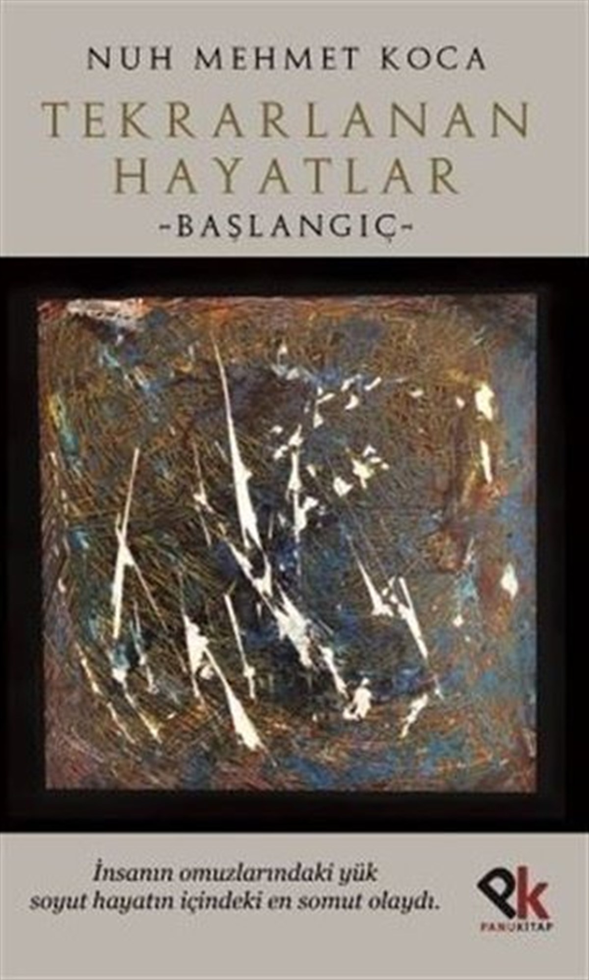 Nuh Mehmet KocaTürkiye RomanTekrarlanan Hayatlar - Başlangıç