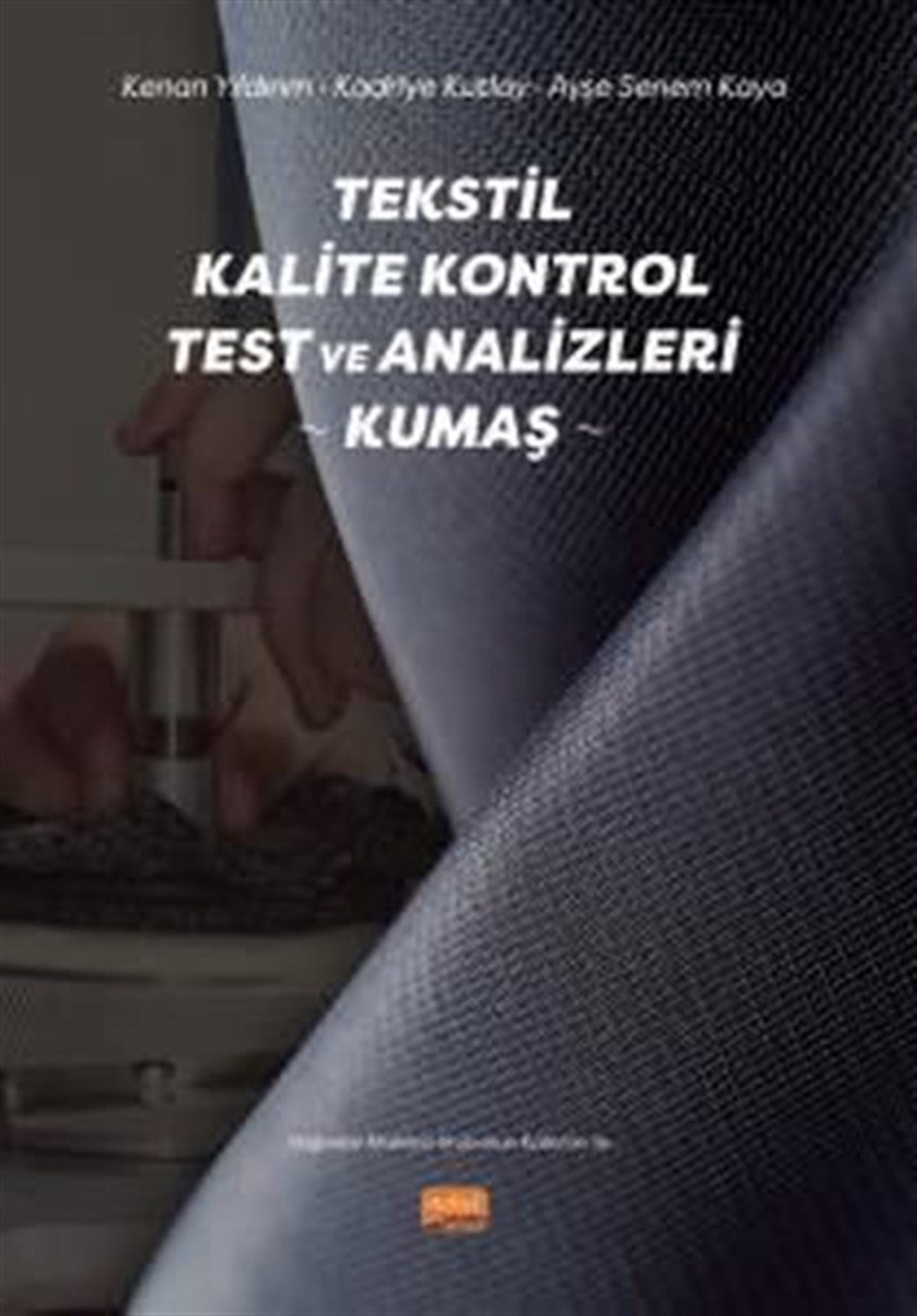 Ayşe Senem KayaEğitimTekstil Kalite Kontrol Test ve Analizleri - Kumaş