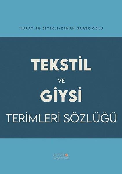 Kenan SaatçioğluDil Bilimi - EtimolojiTekstil ve Giysi Terimleri Sözlüğü