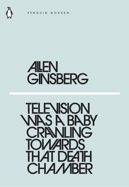 Allen GinsbergLiteratureTelevision Was a Baby Crawling Towards That Death Chamber