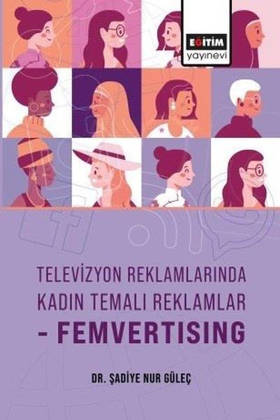 Şadiye Nur GüleçMedyaTelevizyon Reklamlarında Kadın Temalı Reklamlar - Femvertising