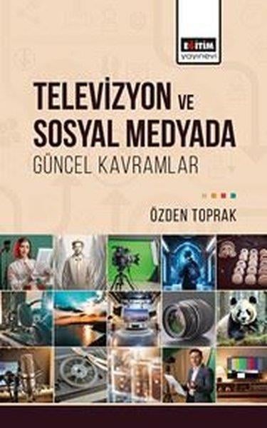 Özden ToprakMedyaTelevizyon ve Sosyal Medyada Güncel Kavramlar