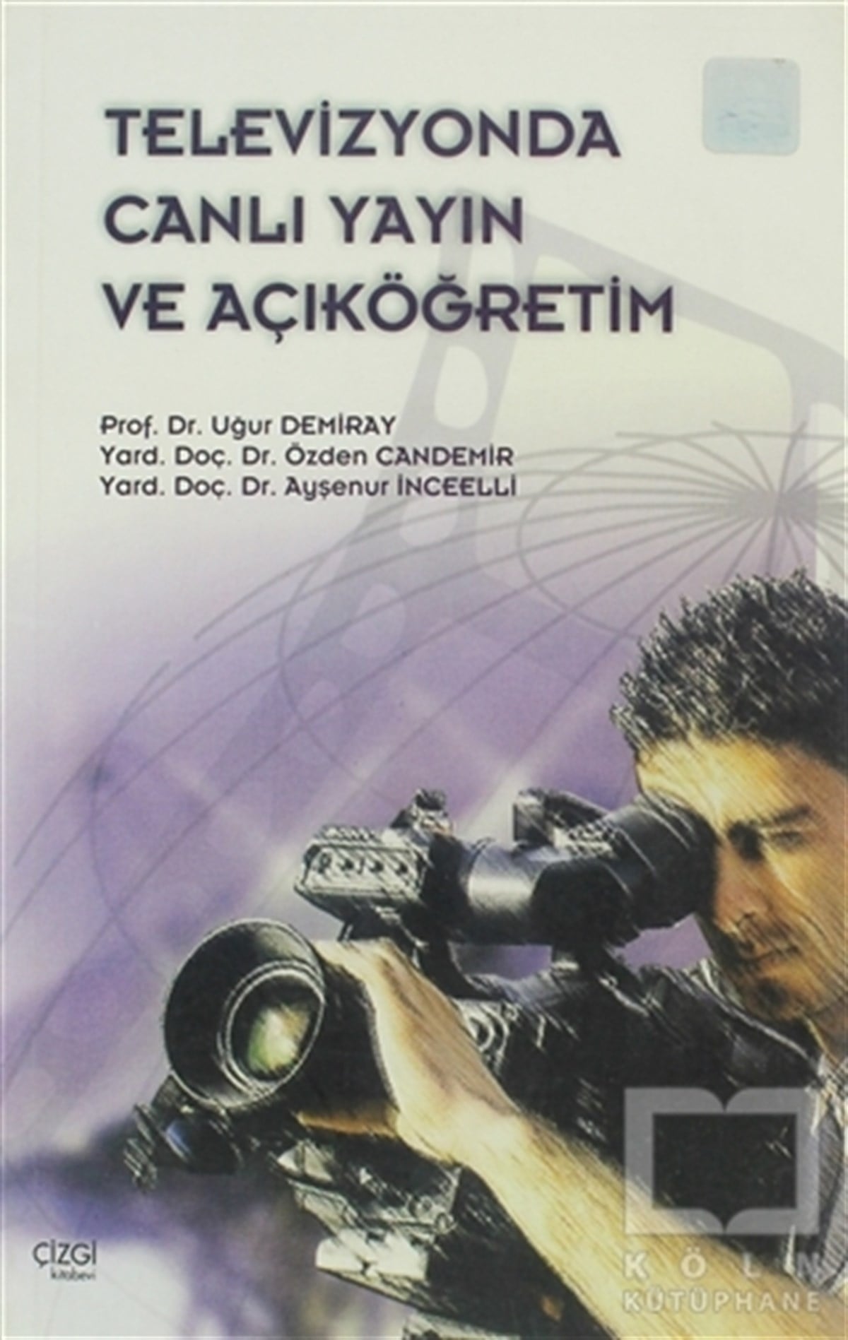 Uğur DemiraySınavlara Hazırlık KitaplarıTelevizyonda Canlı Yayın ve Açıköğretim