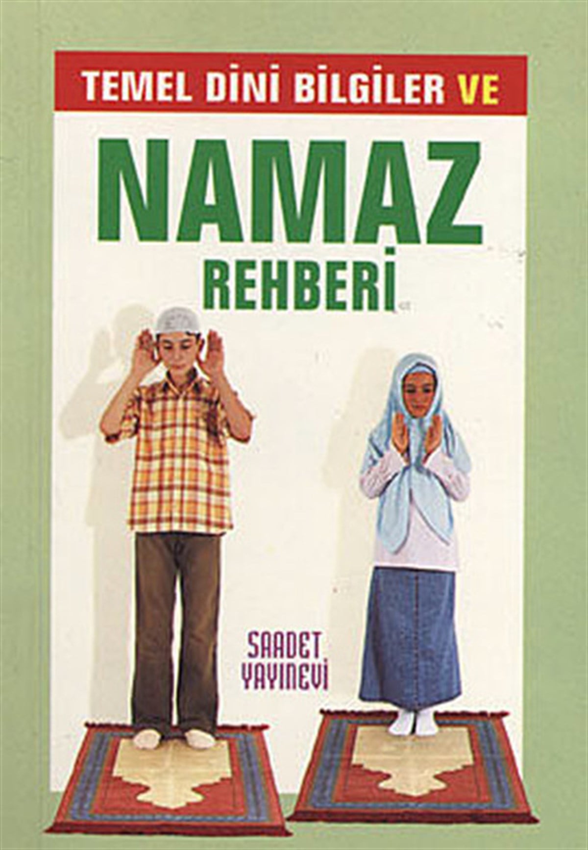 Kolektifİslami KitaplarTemel Dini Bilgiler ve Namaz Rehberi (Cep Boy)