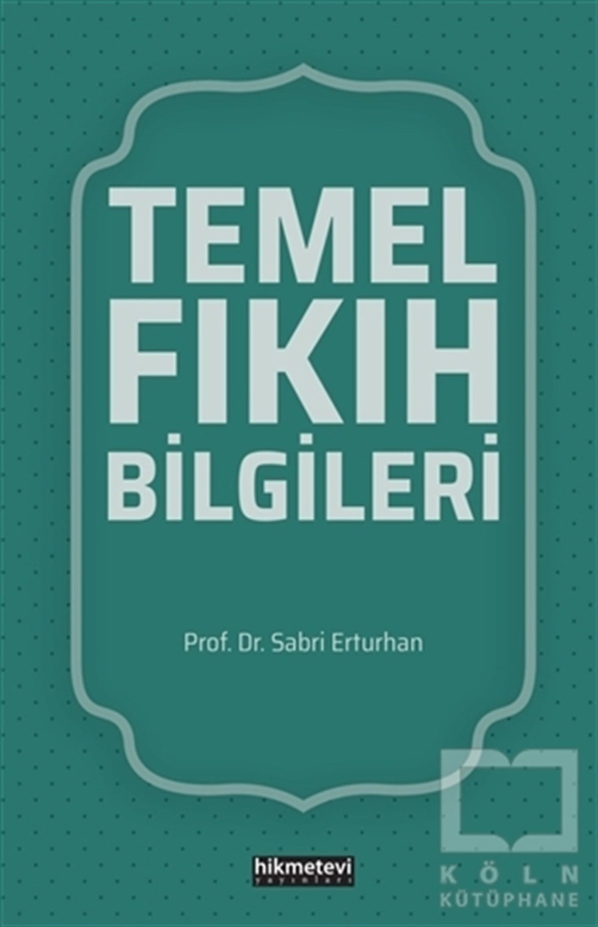 Sabri ErturhanIslamische RechtsbücherTemel Fıkıh Bilgileri