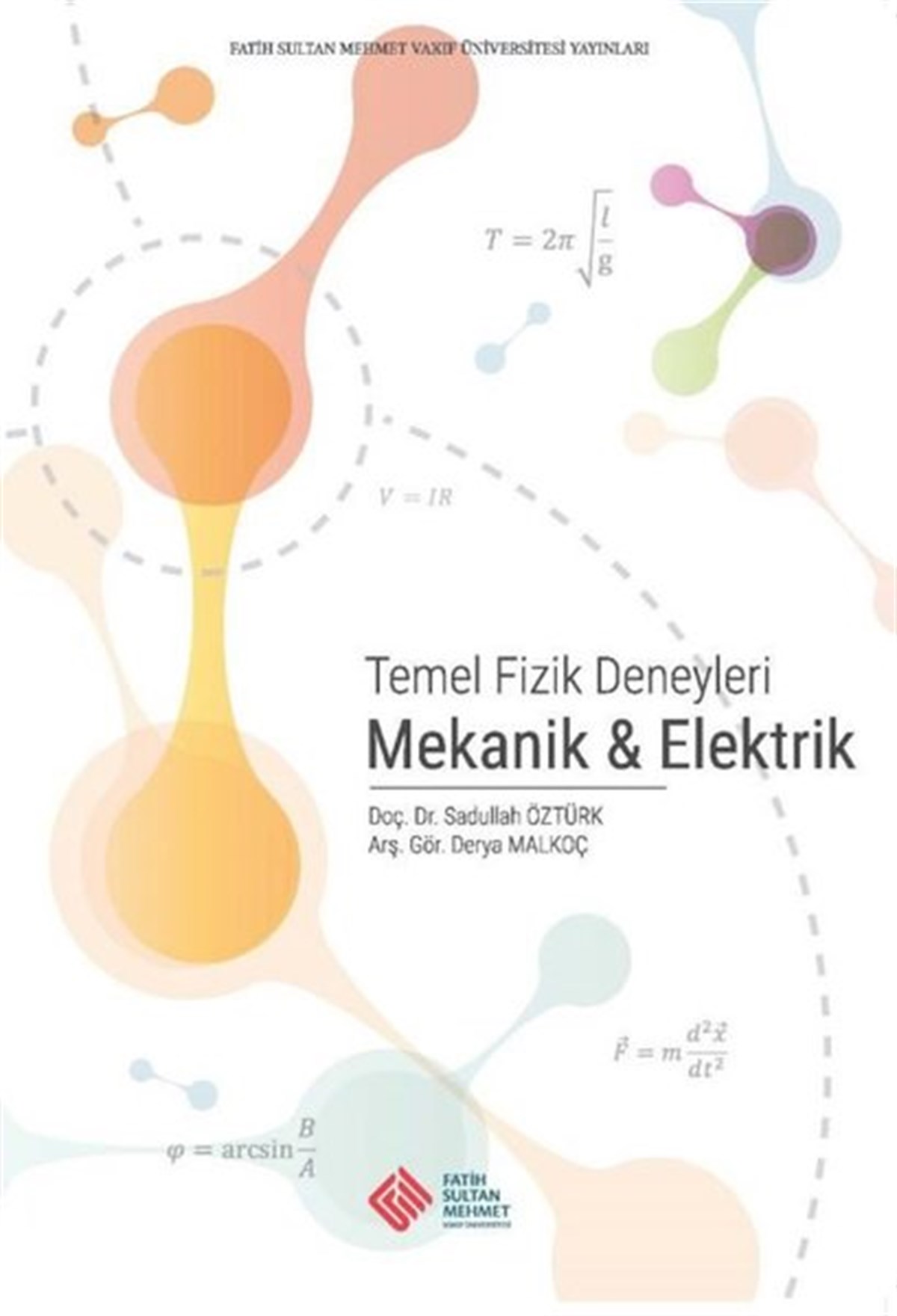 Derya MalkoçAstronomie und PhysikTemel Fizik Deneyleri - Mekanik ve Elektrik