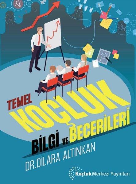 Dilara AltınkanKişisel Gelişim KitaplarıTemel Koçluk Bilgi ve Becerileri